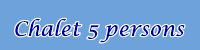 Chalet for 5 persons